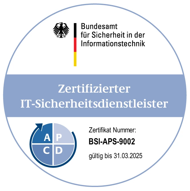Siegel des BSI „Zertifizierter IT-Sicherheitsdienstleister“, Zertifikat BSI-APS-9002, gültig bis 31.03.2025